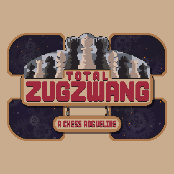 Cover image for Total Zugzwang showing chess pieces on a beige background with exposed black cogs underneath. Text reads "Total Zugzwang, a chess roguelike"